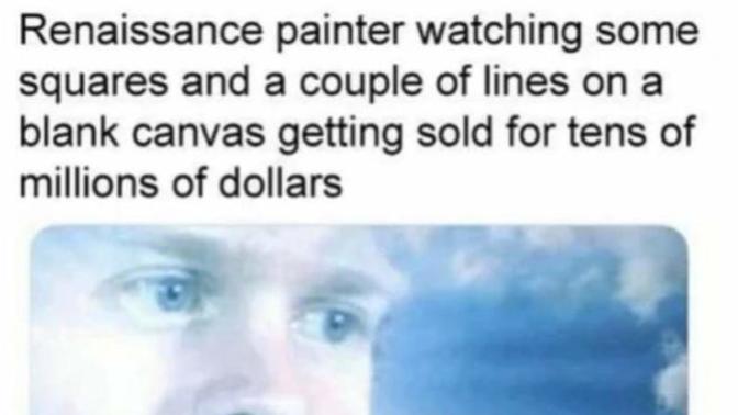 What do you think of modern day "art"?