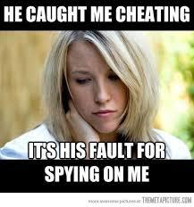 What's the dumbest reason someone has given to you after you caught them cheating on you?