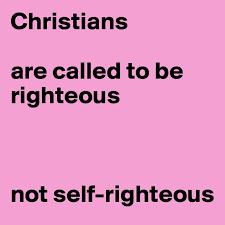 How Many Christians are Self-Righteous Instead of Righteous?