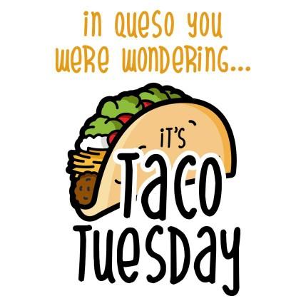 Taco Tuesday anyone?