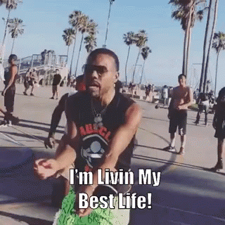 Anyone else hate the phrase "Living my best life"?