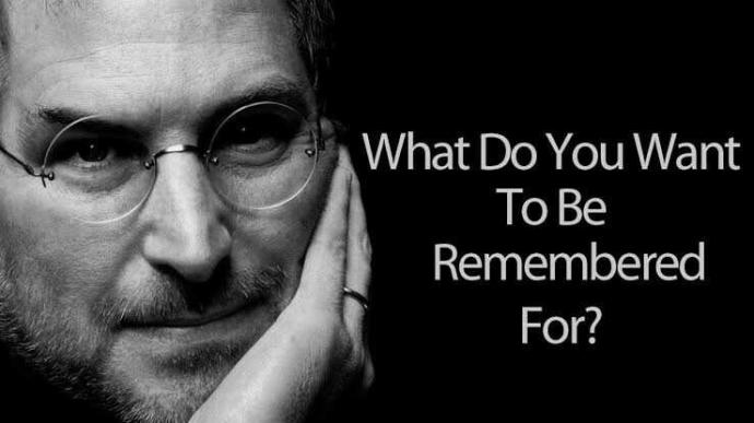 What do you want to be remembered for?