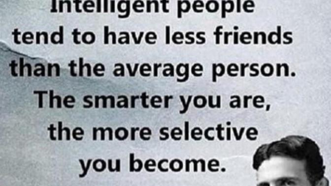 Do you agree: Intelligent people tend to have less friends and those with antisocial behavior are intelligent?