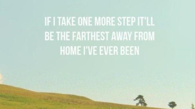 WHAT’S THE FARTHEST YOU’VE EVER BEEN FROM HOME?