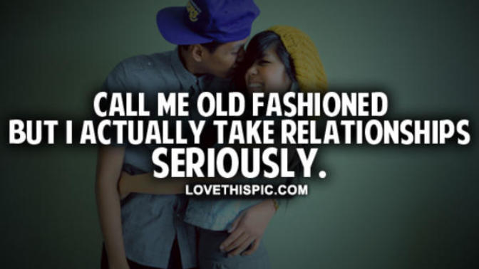 You know you are in a SERIOUS RELATIONSHIP when.__________. (Fill in the blank)?