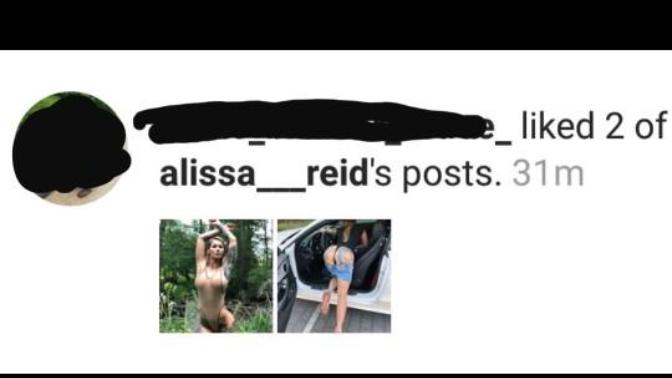 He is liking photos of half naked chicks?