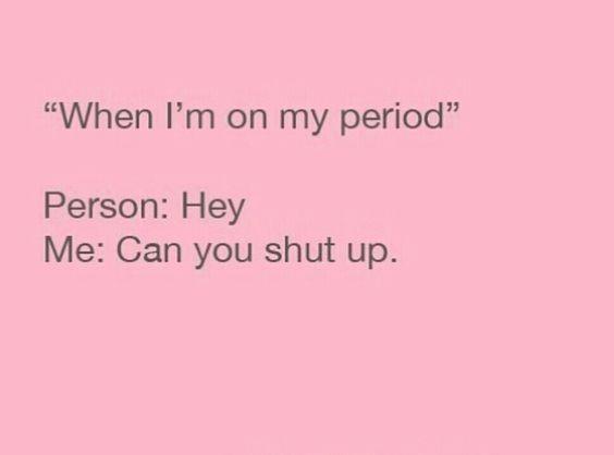Girls, what would you be like without a period?🤔 Guys what would your girl be like?💖?