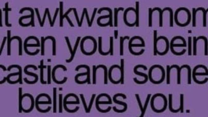 When someone doesn't get your sarcasm, do you let them know you were just being sarcastic?