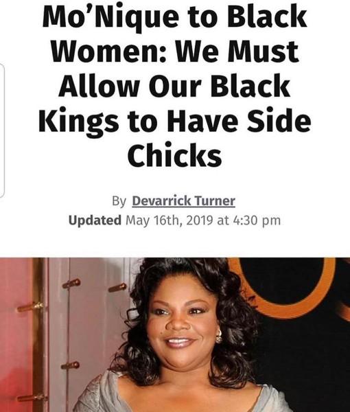 All men how do you feel about monique saying women should allow their man to have side chicks? Ladies want your input to?
