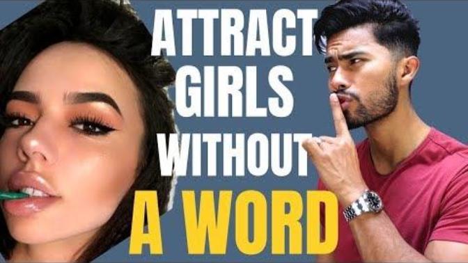 How to Attract Girls Without Having To Talk To Them Have Them Come To YOU?