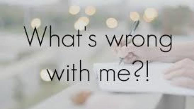 Whats wrong with me? Or my mom?