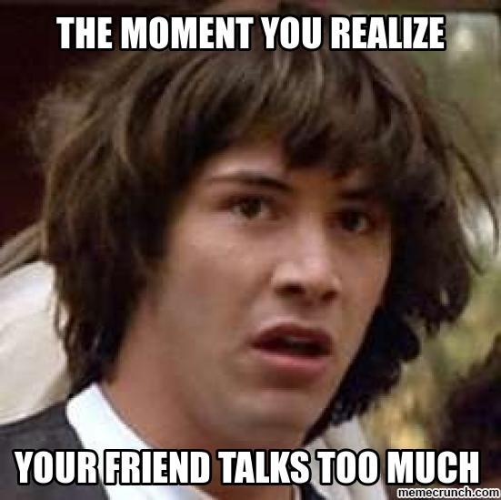 What is something your parents or your friends would warn me about you?