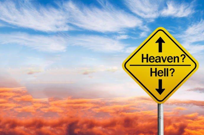 Do you believe Heaven and Hell are for real?