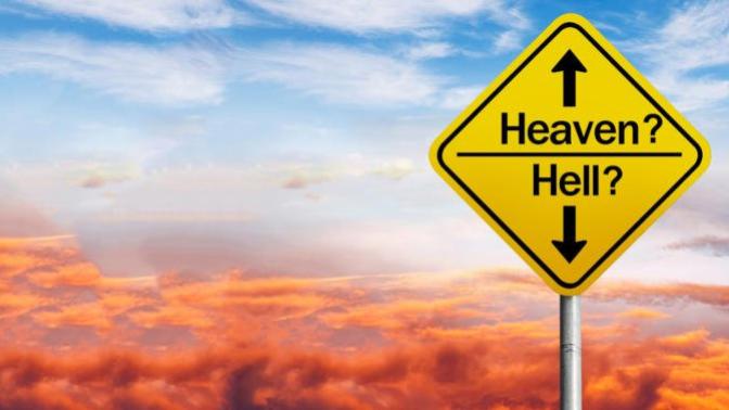 Do you believe Heaven and Hell are for real?