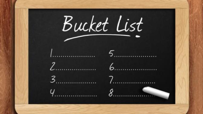 What is on your bucket list?