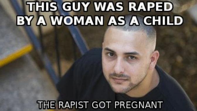Have you ever heard of a woman who got pregnant as a result of raping a man?