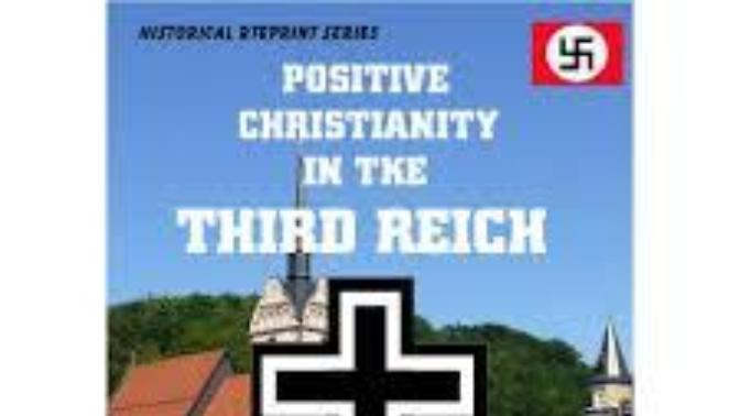 What Think Ye of the Booklet: Positive Christianity in the Third Reich? (see link in Updates). Are You Open Minded Enough to Read It?