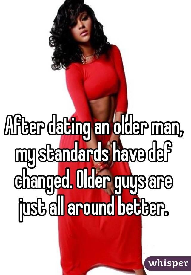 Have your dating standards changed over the years?