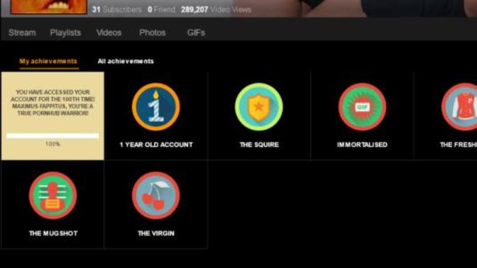 Are you impressed with my achievements on my pornhub account?