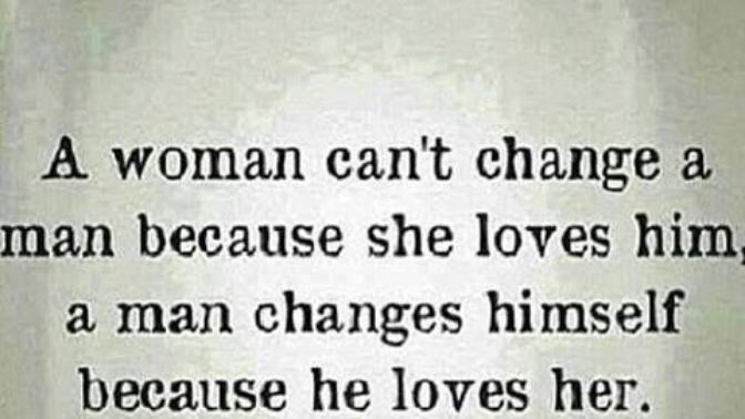 Why is it a common female fantasy that a guy should "change" to suit her, if he likes her?