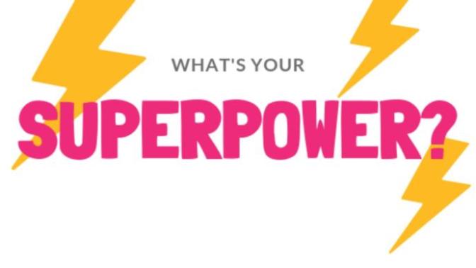 You just got a really useful superpower, what is it and what's the most petty thing you do with it?