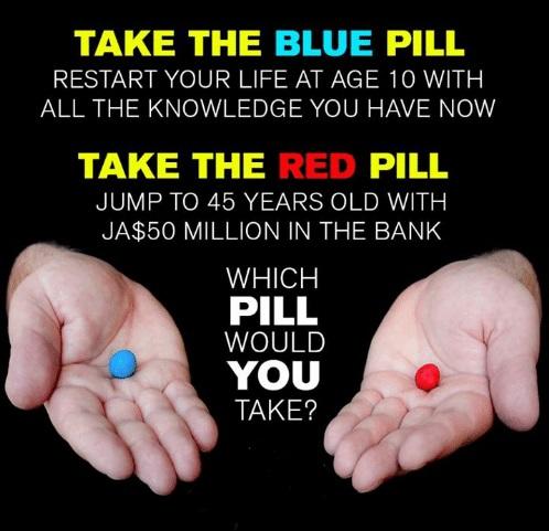 Which pill would you swallow?