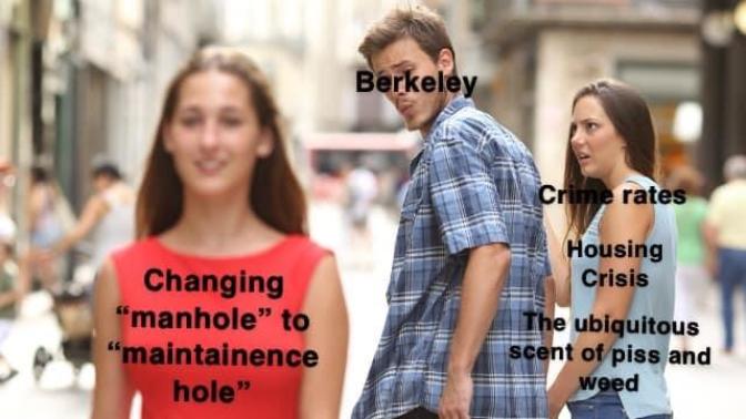What do you think of Berkeley, California's removal of gendered language from the city?