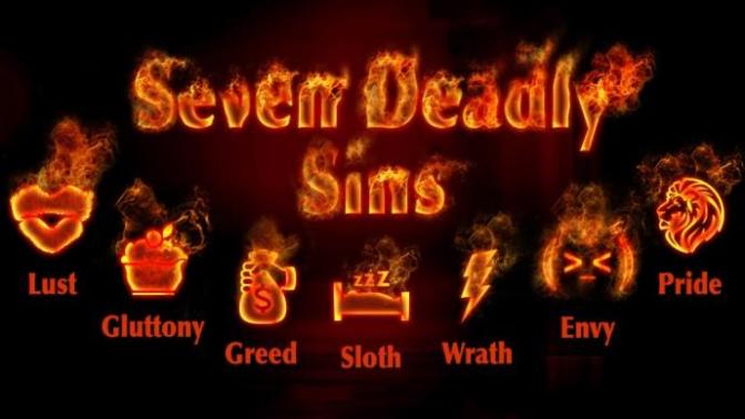 Which one of the 7 deadly sins are you guilty of?