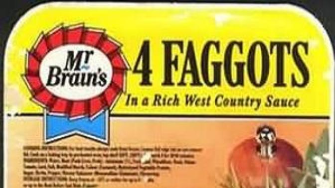 Have you eaten faggots?