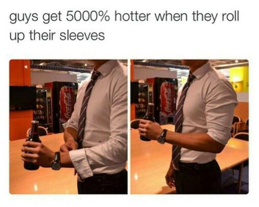 Do guys get hotter when they roll up their sleeves?