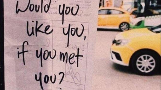 Would you like YOU if you met you?