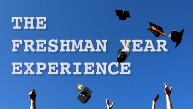 What was your experience like being a freshman in college?