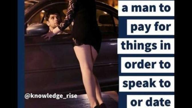 "All women are prostitutes." Anyone want to proof me wrong?