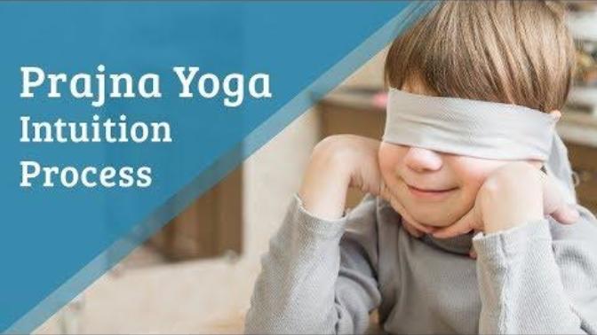 What are your thoughts on prajna yoga (training the intuition)?