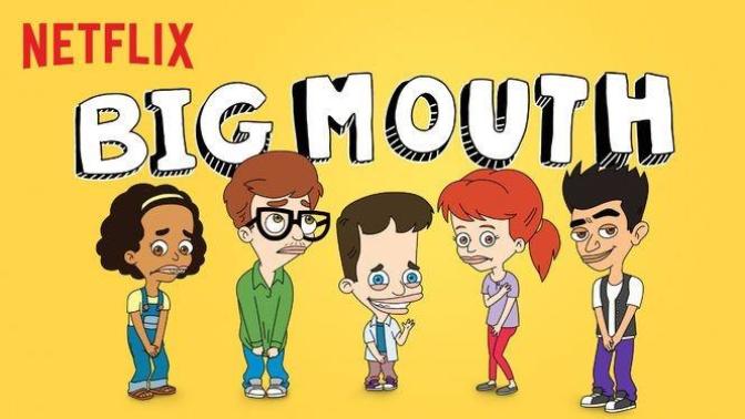 Do you like the show Big Mouth?