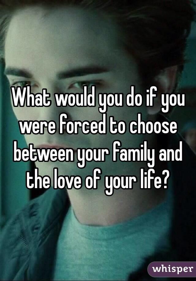 Who would you choose between your partner and your family?