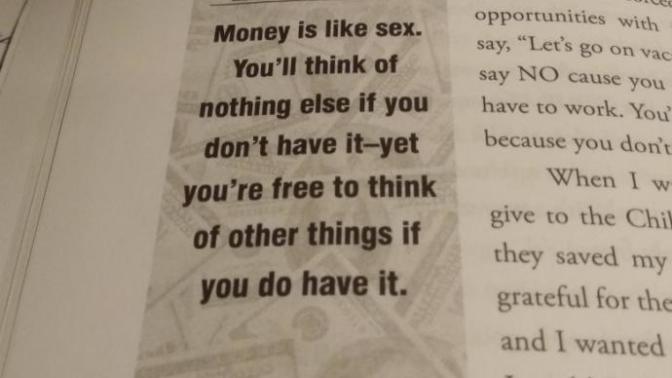 "Money is like sex. You'll think of nothing else if you don't have it..." ~ Dan Lok?