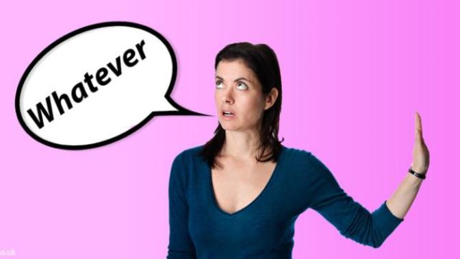 What do girls mean when they say "whatever"?