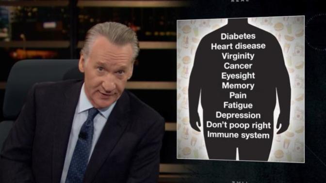 Do you agree with Bill Maher that fat shaming needs to make a come back?