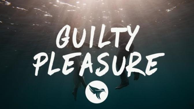 What is your guilty pleasure?