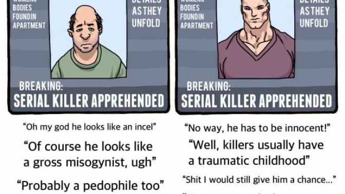 Why do females always absolve the crimes of attractive men but not ugly men?