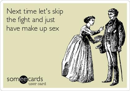Make up sex or flirting after an argument - yes or no?