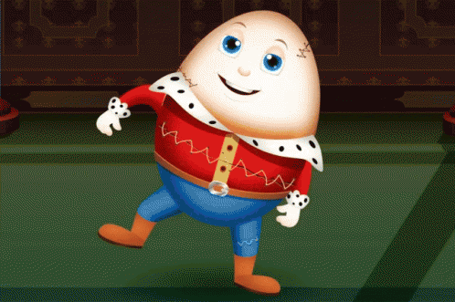 If Trumpty Dumpty Fell off His Wall, What Would You Do?