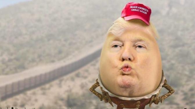 If Trumpty Dumpty Fell off His Wall, What Would You Do?