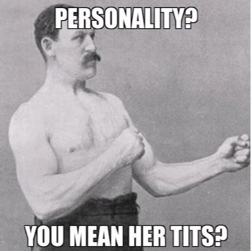 Why guys don’t care about your personality?