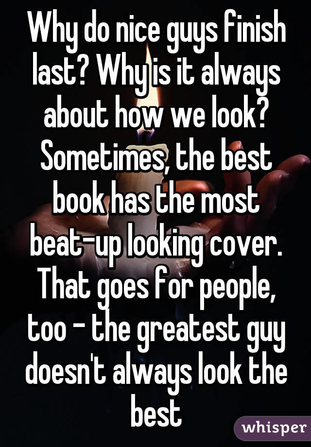 Girls, do you also think that nice guys should finish last?