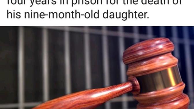 Do you think that nearly 4 years in prison is enough for a man who killed his 9 month old daughter?