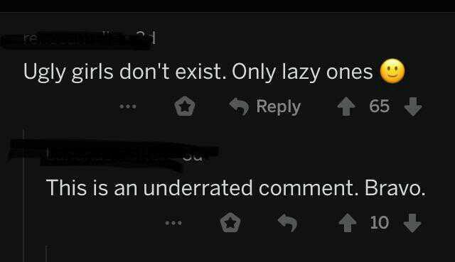 Do you agree that ugly girls dont exist?