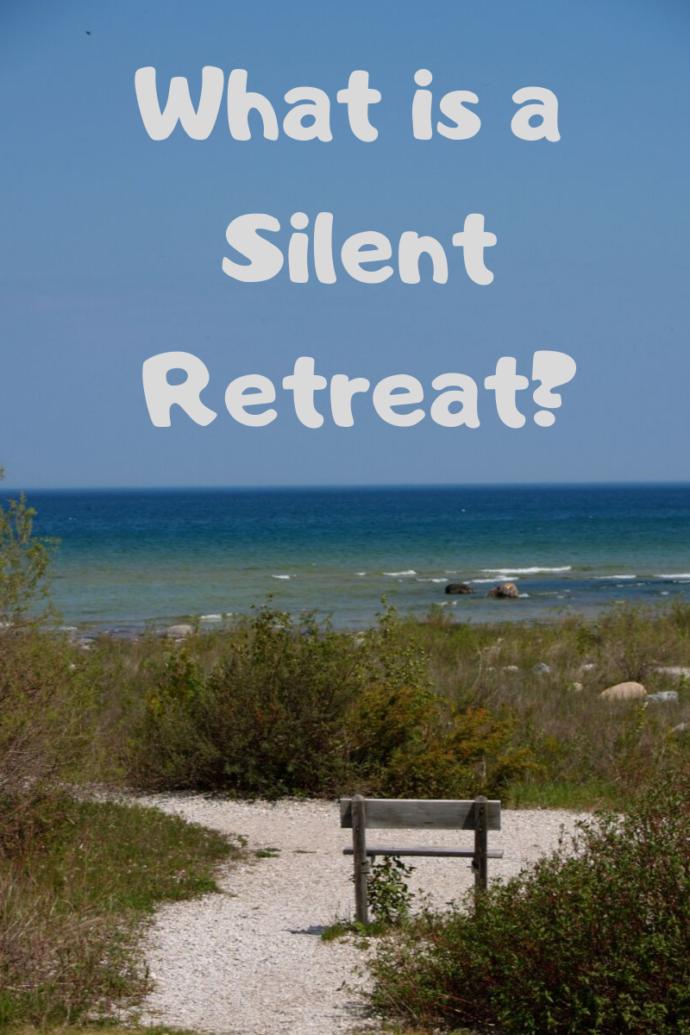 Could you survive the TORTURE of a seven (7) or ten (10) day SILENT RETREAT?
