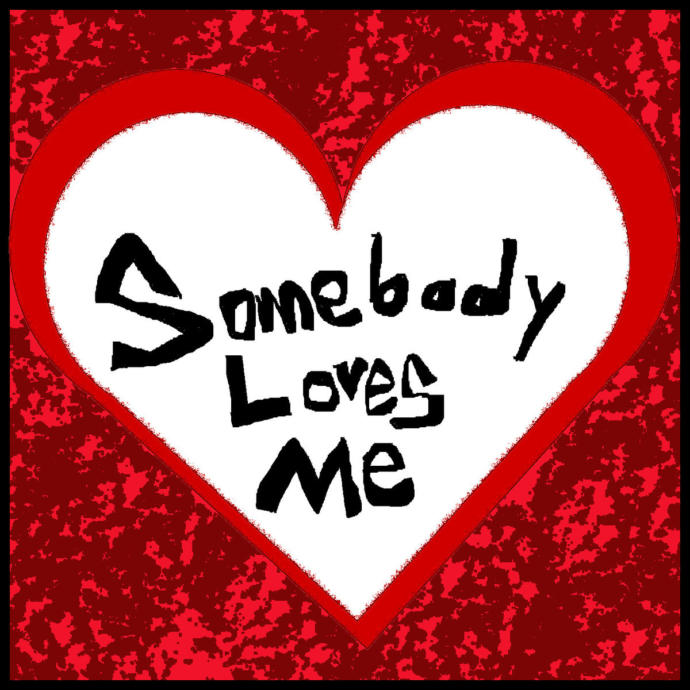 Does anybody in your life currently LOVE you?